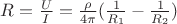 $R=\frac U I = \frac {\rho} {4\pi} (\frac 1 {R_1}-\frac 1 {R_2})$