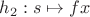 $h_2 : s \mapsto fx$