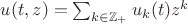 $u(t,z)=\sum_{k\in\mathbb{Z}_+}u_k(t)z^k$