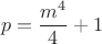 $$p=\dfrac{m^4}{4}+1$$