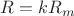 $R=kR_m$