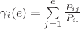 $\gamma_i(e)=\sum\limits_{j=1}^e\frac{P_{ij}}{P_{i.}}$