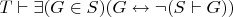 $T \vdash \exists (G \in S) (G \leftrightarrow \neg (S \vdash G))$