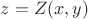 $z=Z(x,y)$
