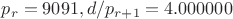 $p_r=9091, d/p_{r+1}=4.000000$