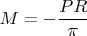 $M=-\dfrac {PR}{\pi}$
