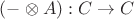 $(- \otimes A): C \to C$