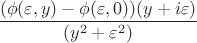 $\dfrac{(\phi(\varepsilon,y)-\phi(\varepsilon,0))(y+i\varepsilon)}{(y^2+\varepsilon^2)}$