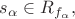 $s_{\alpha}\in R_{f_{\alpha}},$
