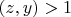 $(z,y)>1$