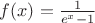 $f(x)=\frac1{e^x-1}$