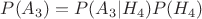 $P(A_3)=P(A_3|H_4)P(H_4)$
