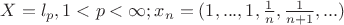 $X=l_p, 1<p<\infty; x_n=(1,...,1,\frac{1}{n}, \frac{1}{n+1},...)$