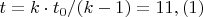 $t=k\cdot t_0/(k-1)=11,(1)$