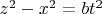$z^2-x^2=bt^2$
