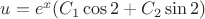 $u= e^x(C_1\cos 2х + C_2\sin 2х)$