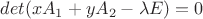 $det(xA_1+yA_2-\lambda E)=0 $