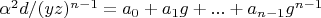 $\alpha^2 d/(y z)^{n-1}=a_0+a_1 g+...+a_{n-1} g^{n-1}$
