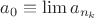 $a_0 \equiv \lim a_{n_k}$