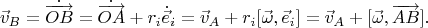 $$\vec{v}_B=\dot{\overrightarrow{OB}}=\dot{\overrightarrow{OA}}+r_i\dot{\vec{e}}_i=\vec{v}_A+r_i[\vec{\omega},\vec{e}_i]=\vec{v}_A+[\vec{\omega},\overrightarrow{AB}].$$