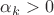 $\alpha_k>0$