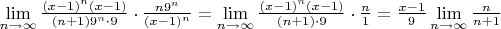 $
\lim\limits_{n \to \infty}\frac{(x-1)^n (x-1)}{(n+1)9^n \cdot 9}\cdot\frac{n9^n}{(x-1)^n} 
= \lim\limits_{n \to \infty } \frac{{(x-1)^n(x-1)}}
{(n + 1) \cdot 9} \cdot \frac{n}{1} = \frac{x-1}{9}\lim\limits_{n \to \infty} \frac{n}{n+1}
$