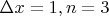 $\Delta x=1, n=3$