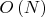 $O\left( N \right)$