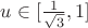 $u \in [\frac{1}{\sqrt{3}},1]$