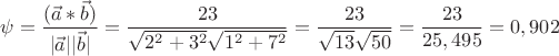 \[
\psi  = \frac{{(\vec a*\vec b)}}
{{|\vec a||\vec b|}} = \frac{{23}}
{{\sqrt {2^2  + 3^2 } \sqrt {1^2  + 7^2 } }} = \frac{{23}}
{{\sqrt {13} \sqrt {50} }} = \frac{{23}}
{{25,495}} = 0,902
\]