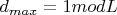 $d_{max}=1modL$