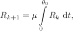 $$
R_{k+1} = \mu \int \limits_0^{\theta_0} R_k \ \mathrm dt,
$$