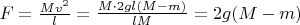 $F=\frac{Mv^2}{l}=\frac{M \cdot 2gl(M-m)}{lM}=2g(M-m)$