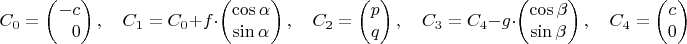$$C_0= \begin{pmatrix}-c\\{\hphantom{-}0}\end{pmatrix},\quad
C_1=C_0+f\cdot  \begin{pmatrix}\cos\alpha\\\sin\alpha\end{pmatrix}  \tmp{},\quad
C_2=  \begin{pmatrix}p\\q\end{pmatrix},\quad
C_3=C_4-g\cdot     \begin{pmatrix}\cos\beta\\  \sin\beta\end{pmatrix},\quad
C_4=\begin{pmatrix}c\\0\end{pmatrix}$$
