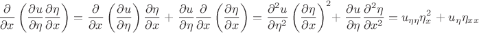 $$\frac{\partial}{\partial x} \left( \frac{\partial u}{\partial \eta} \frac{\partial \eta}{\partial x} \right) =
\frac{\partial}{\partial x}\left( \frac{\partial u}{\partial \eta} \right)\frac{\partial \eta}{\partial x}\;+\;
\frac{\partial u}{\partial \eta} \frac{\partial}{\partial x} \left(\frac{\partial \eta}{\partial x} \right)
=\frac{\partial^2 u}{\partial \eta^2} \left(\frac{\partial \eta}{\partial x} \right)^2 +\;\frac{\partial u}{\partial \eta} \frac{\partial^2 \eta}{\partial x^2} = u_{\eta\eta} \eta^2_x\;+\;u_{\eta} \eta_{xx}$$