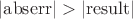 $|\mathrm{abserr}| > |\mathrm{result}|$