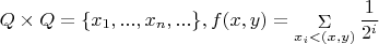 $$Q\times Q = \{x_1,...,x_n,...\}, f(x,y) = \mathop{\Sigma}_{x_i<(x,y)} \frac{1}{2^i} $$