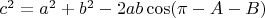 $c^2 = a^2+b^2 - 2a b \cos (\pi - A - B)$
