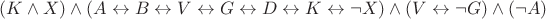 $(K \wedge X) \wedge (A \leftrightarrow B \leftrightarrow V \leftrightarrow G \leftrightarrow D \leftrightarrow K \leftrightarrow \neg X) \wedge (V \leftrightarrow \neg G) \wedge (\neg A)$