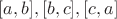 $[a,b],[b,c],[c,a]$