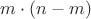 $m\cdot(n-m)$