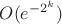 $O(e^{-2^k})$
