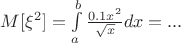 $M[\xi^2]=\int\limits_{a}^{b}\frac{0.1x^2}{\sqrt{x}}dx=...$