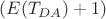 $(E(T_{DA})+1)$