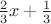 $\frac{2}{3}x + \frac{1}{3}$