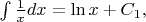$\int \frac{1}{x}dx=\ln x+C_1,$