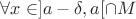$\forall x\in ]a-\delta,a[\cap M$