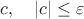 $c,\quad |c|\le\varepsilon$