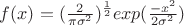 $f(x)=({\frac {2} {\pi\sigma^2}})^{\frac {1} {2}}exp(\frac {-x^2} {2\sigma^2})$
