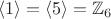 $\langle1\rangle=\langle5\rangle=\mathbb Z_6$